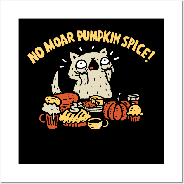 No moar pumpking spice Wall Art by Walmazan